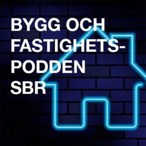 Ny podd Från SBR om allt som rör Bygg och fastigheter